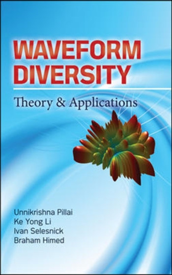 Waveform Diversity: Theory & Applications by S Pillai - Hardback