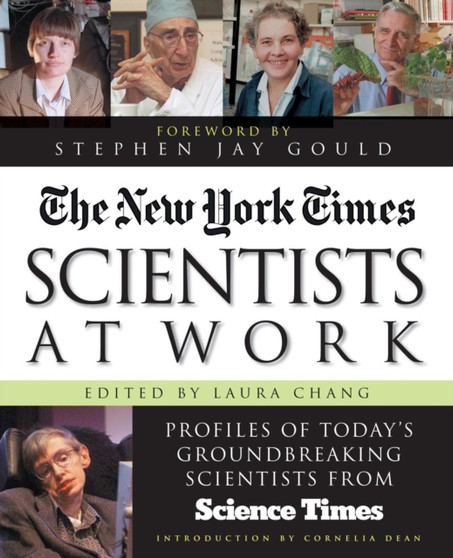 Scientists at Work : Profiles of Today's Groundbreaking Scientists from Science Times by Laura Chang - Paperback