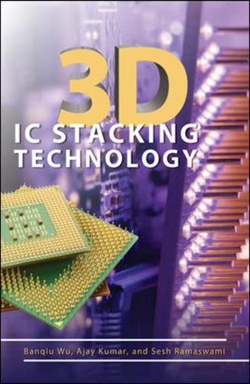 3D IC Stacking Technology by Banqiu Wu - Hardback
