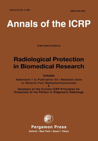 ICRP Publication 62 : Radiological Protection in Biomedical Research by ICRP - Paperback