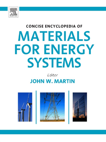 Concise Encyclopedia of Materials for Energy Systems by John Martin - Hardback