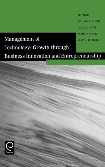 Management of Technology : Growth Through Business Innovation and Entrepreneurship by M.von Zedtwitz - Hardback