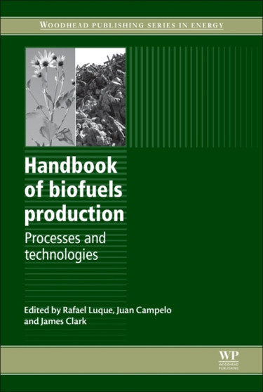 Handbook of Biofuels Production : Processes and Technologies by Rafael Luque - Paperback