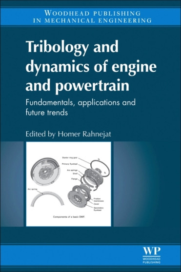 Tribology and Dynamics of Engine and Powertrain : Fundamentals, Applications and Future Trends by Homer Rahnejat - Paperback