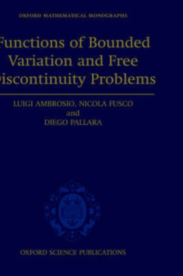 Functions of Bounded Variation and Free Discontinuity Problems by Luigi Ambrosio - Hardback