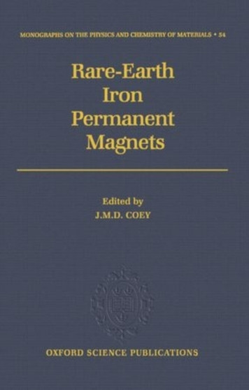 Rare-earth Iron Permanent Magnets : 54 by J.M.D. Coey - Hardback