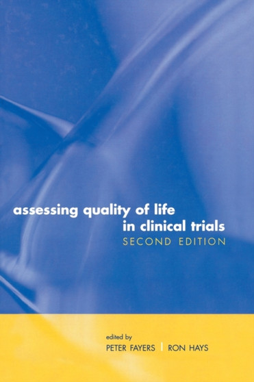 Assessing Quality of Life in Clinical Trials : Methods and practice by Peter Fayers - Hardback