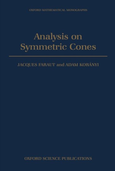Analysis on Symmetric Cones by Jacques Faraut - Hardback