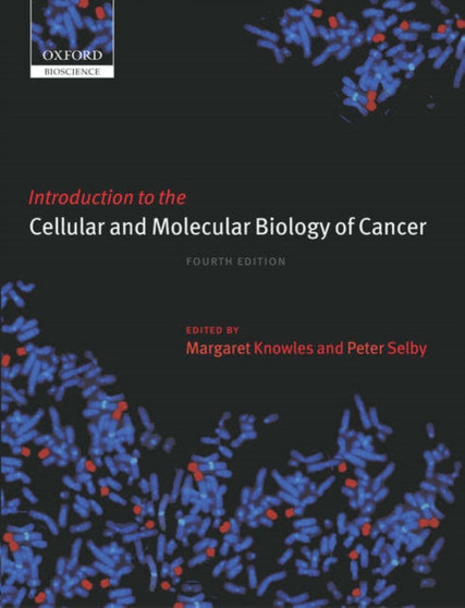 Introduction to the Cellular and Molecular Biology of Cancer by Margaret Knowles - Hardback