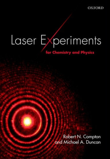 Laser Experiments for Chemistry and Physics by Robert N. Compton - Hardback
