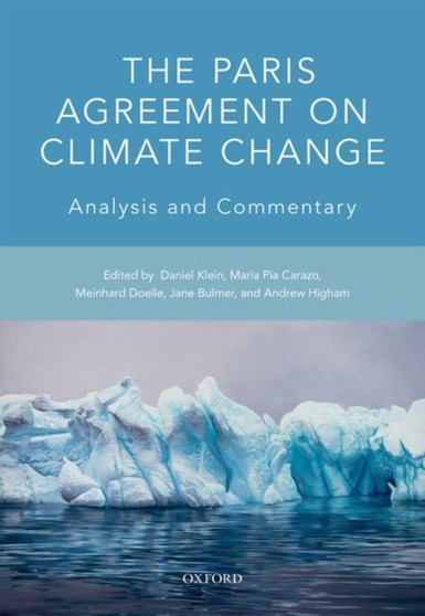 The Paris Agreement on Climate Change : Analysis and Commentary by Daniel Klein - Hardback