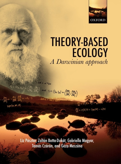 Theory-Based Ecology : A Darwinian approach by Liz Pasztor - Hardback