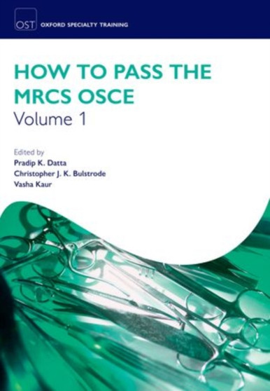 How to Pass the MRCS OSCE Volume 1 by Pradip K. Datta - Paperback