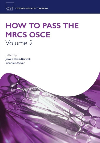 How to Pass the MRCS OSCE Volume 2 by Jowan G Penn-Barwell - Paperback