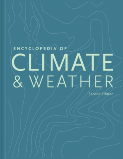 Encyclopedia of Climate and Weather by Dr.Stephen H. Schneider - Hardback