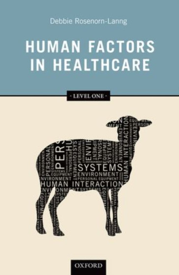 Human Factors in Healthcare : Level One by Debbie Rosenorn-Lanng - Paperback