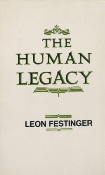 The Human Legacy by Leon Festinger - Hardback