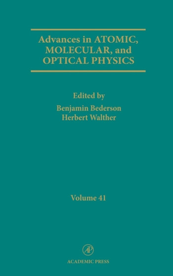 Advances in Atomic, Molecular, and Optical Physics : Volume 41 by Benjamin Bederson - Hardback