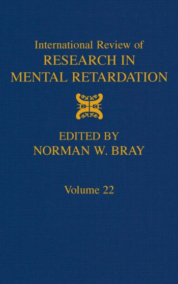 International Review of Research in Mental Retardation : Volume 22 by Laraine Masters Glidden - Hardback
