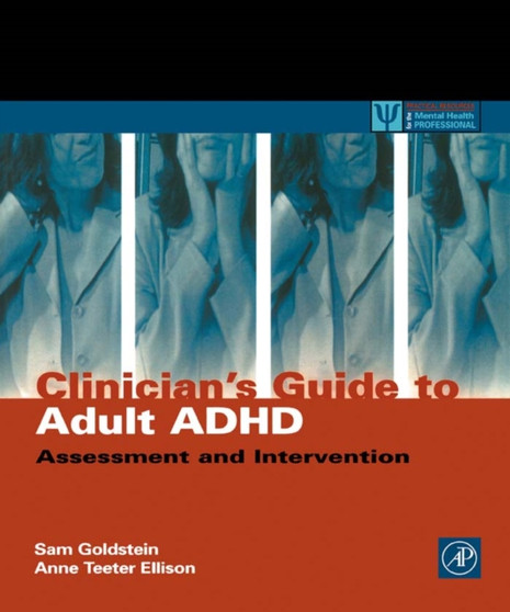 Clinician's Guide to Adult ADHD : Assessment and Intervention by Sam Goldstein - Paperback