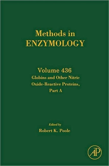 Globins and Other Nitric Oxide-Reactive Proteins, Part A : Volume 436 by Robert K. Poole - Hardback