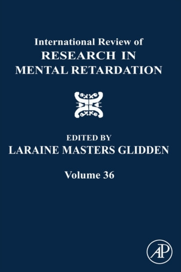 International Review of Research in Mental Retardation : Volume 36 by Laraine Masters Glidden - Hardback