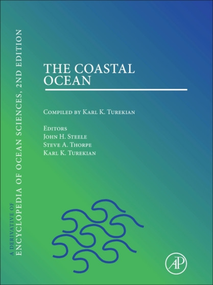 The Coastal Ocean : A derivative of the Encyclopedia of Ocean Sciences by John H. Steele - Paperback