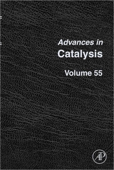 Advances in Catalysis : Volume 55 by Bruce C. Gates - Hardback