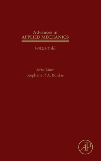 Advances in Applied Mechanics : Volume 46 by Stephane Bordas - Hardback