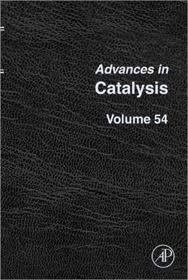 Advances in Catalysis : Volume 54 by Bruce C. Gates - Hardback