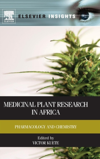 Medicinal Plant Research in Africa : Pharmacology and Chemistry by Victor Kuete - Hardback