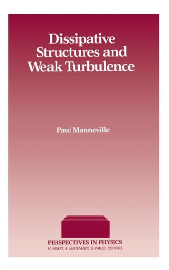 Dissipative Structures and Weak Turbulence by Paul Manneville - Hardback