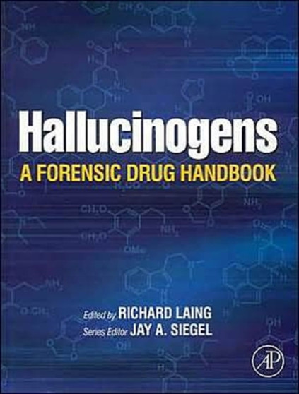Hallucinogens : A Forensic Drug Handbook by Richard Laing - Hardback