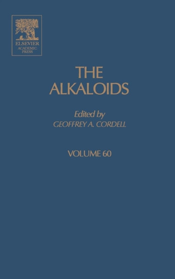The Alkaloids : Chemistry and Biology Volume 60 by Geoffrey A. Cordell - Hardback