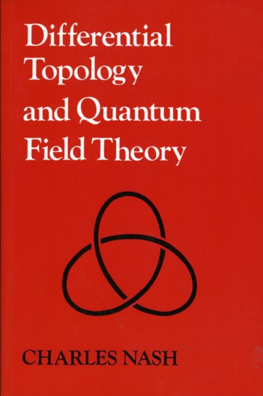 Differential Topology and Quantum Field Theory by Charles Nash - Paperback