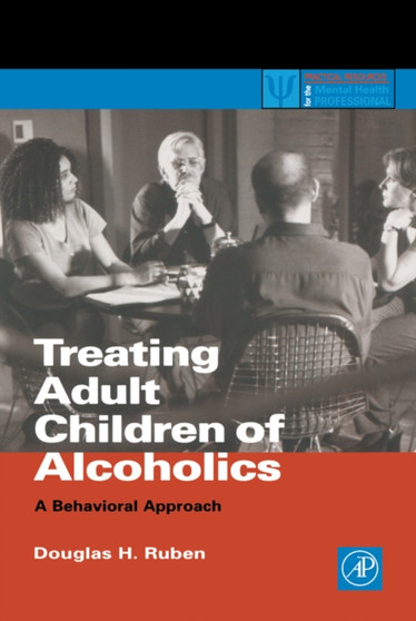 Treating Adult Children of Alcoholics : A Behavioral Approach by Douglas H. Ruben - Paperback