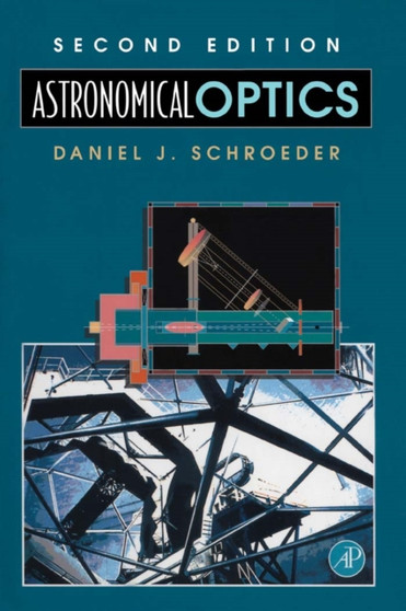 Astronomical Optics by Daniel J. Schroeder - Hardback