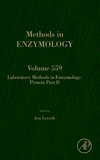 Laboratory Methods in Enzymology: Protein Part D : Laboratory Methods in Enzymology Volume 559 by Jon Lorsch - Hardback