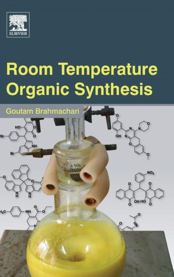 Room Temperature Organic Synthesis by Goutam Santiniketan West Bengal India) Brahmachari - Hardback