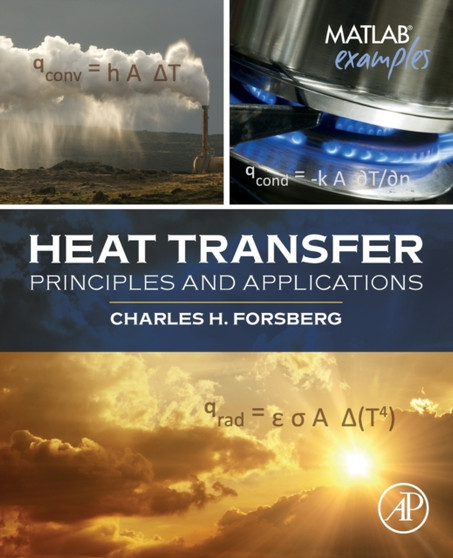 Heat Transfer Principles and Applications by Charles H. Forsberg - Paperback