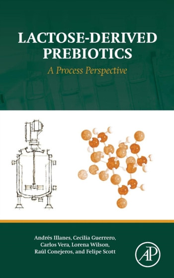 Lactose-Derived Prebiotics : A Process Perspective by Andres Illanes - Hardback