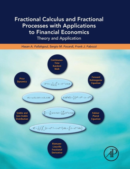 Fractional Calculus and Fractional Processes with Applications to Financial Economics : Theory and Application by Hasan Fallahgoul - Hardback
