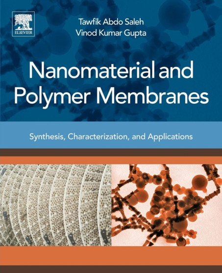Nanomaterial and Polymer Membranes : Synthesis, Characterization, and Applications by Tawfik Abdo Saleh - Paperback