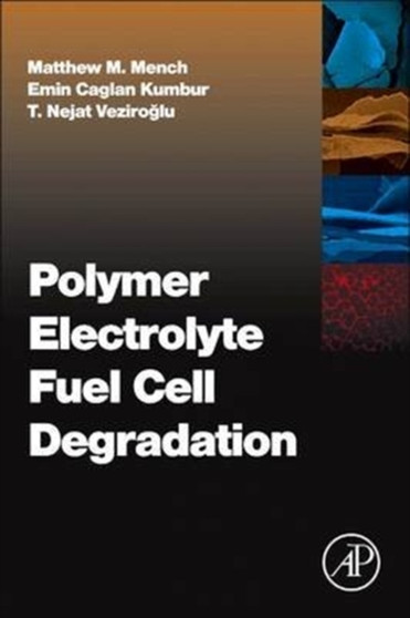 Polymer Electrolyte Fuel Cell Degradation by Matthew M. Mench - Paperback