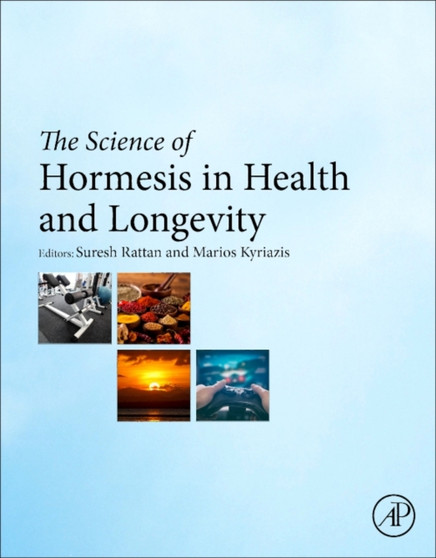 The Science of Hormesis in Health and Longevity by Suresh Rattan - Paperback