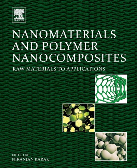 Nanomaterials and Polymer Nanocomposites : Raw Materials to Applications by Niranjan Karak - Paperback