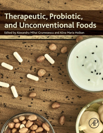 Therapeutic, Probiotic, and Unconventional Foods by Alexandru Mihai Grumezescu - Paperback