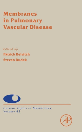 Membranes in Pulmonary Vascular Disease : Volume 82 by Patrick Belvitch - Hardback