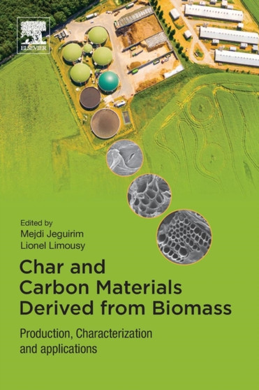 Char and Carbon Materials Derived from Biomass : Production, Characterization and Applications by Mejdi Jeguirim - Paperback