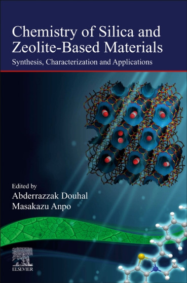 Chemistry of Silica and Zeolite-Based Materials : Synthesis, Characterization and Applications Volume 2 by Abderrazzak Douhal - Paperback